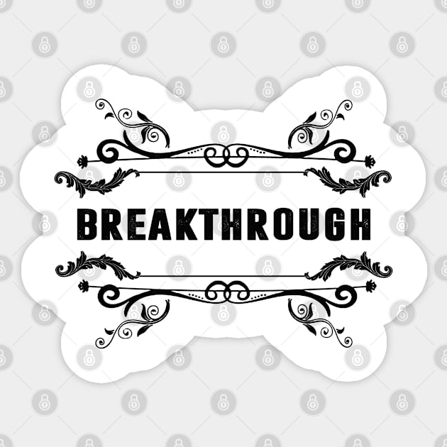 Breakthrough Sticker by artsytee